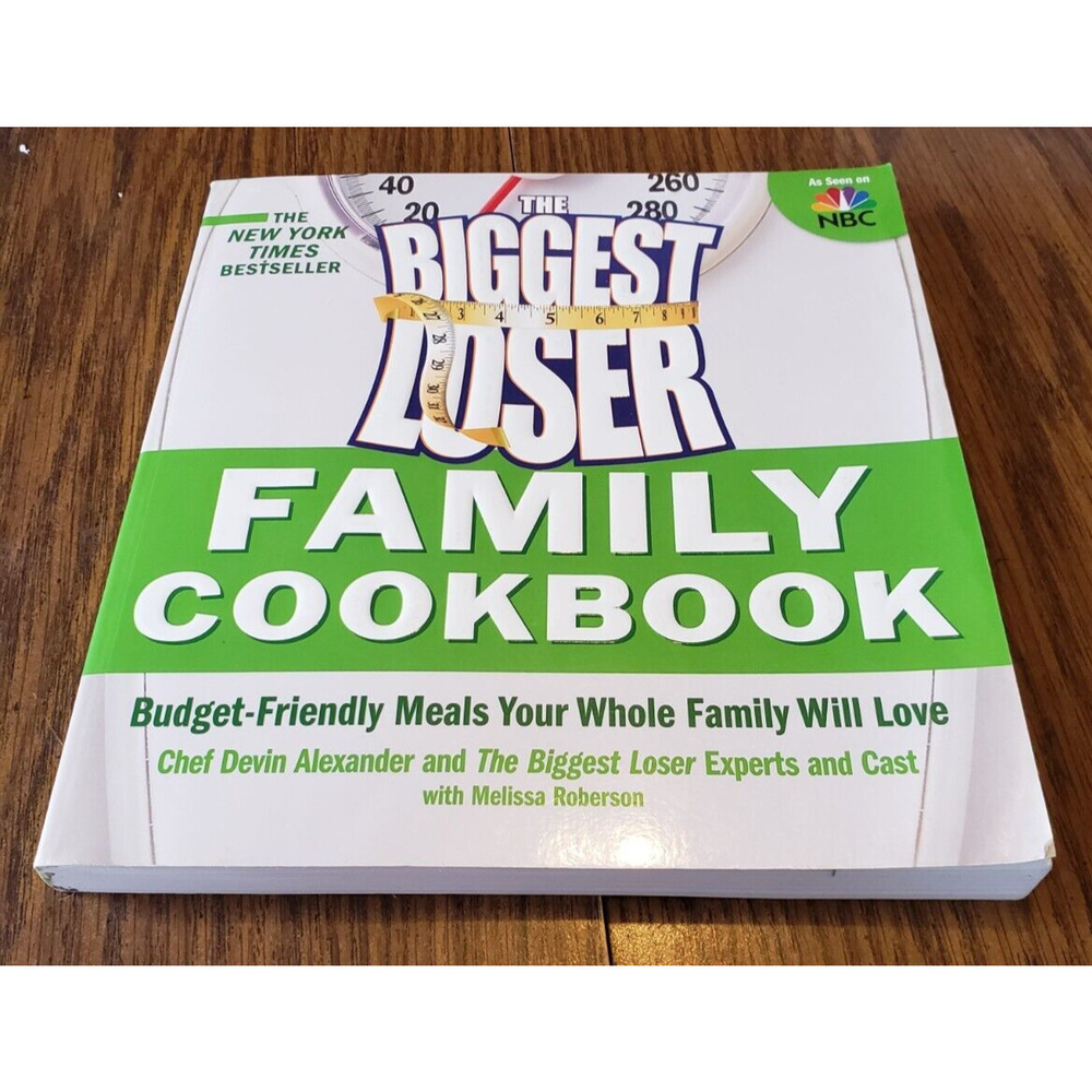 Biggest Loser Family Cookbook: Budget-Friendly Meals Your Whole Family Will Love